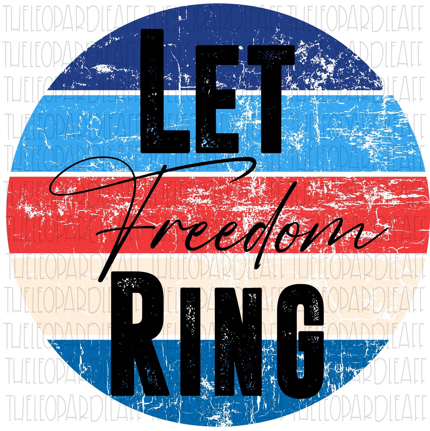 Let Freedom Ring, Independence day, 4th of July, grunge circle DIGITAL DESIGN **PNG file for Sublimation**
