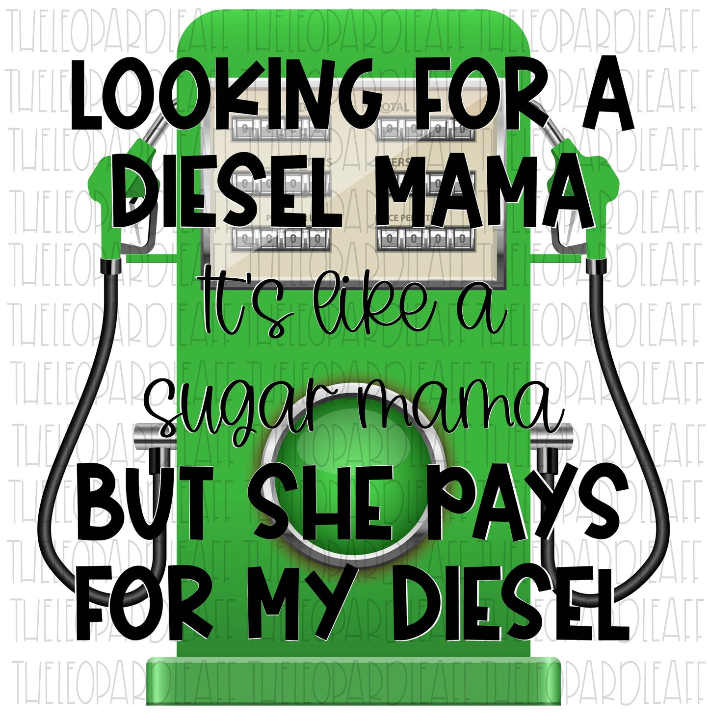 Looking for a diesel mama,sugar mama,Diesel mama, funny, DIGITAL DESIGN **PNG file for Sublimation**