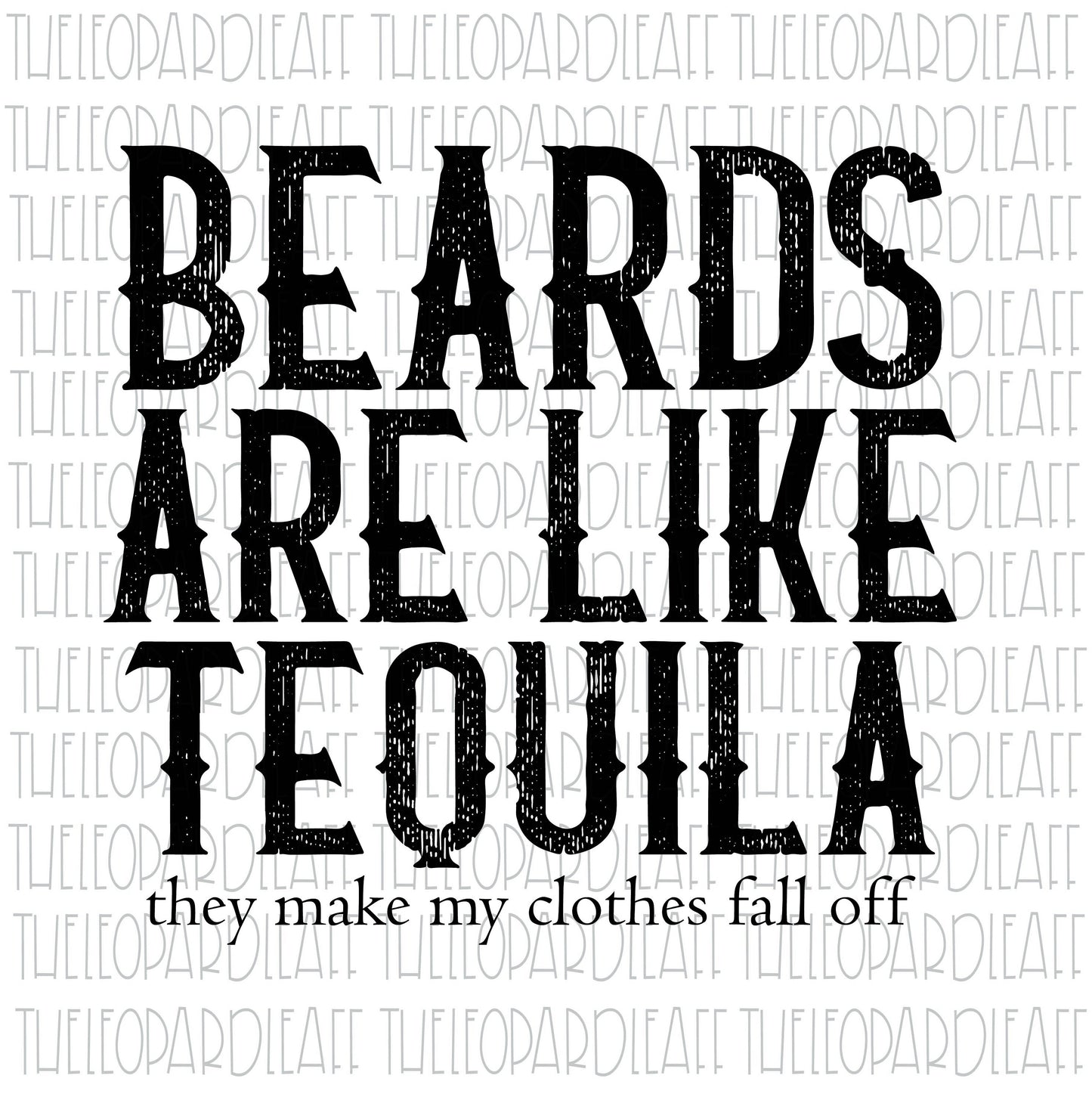Beards are like tequila, beard, funny, DIGITAL DESIGN **5 PNG files for Sublimation black,red,pink,purple,blue**