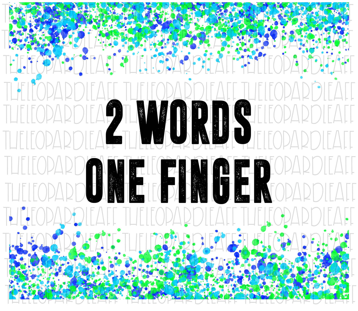 2 Words 1 Finger, tumbler design, DIGITAL DESIGN **PNG file for Sublimation**