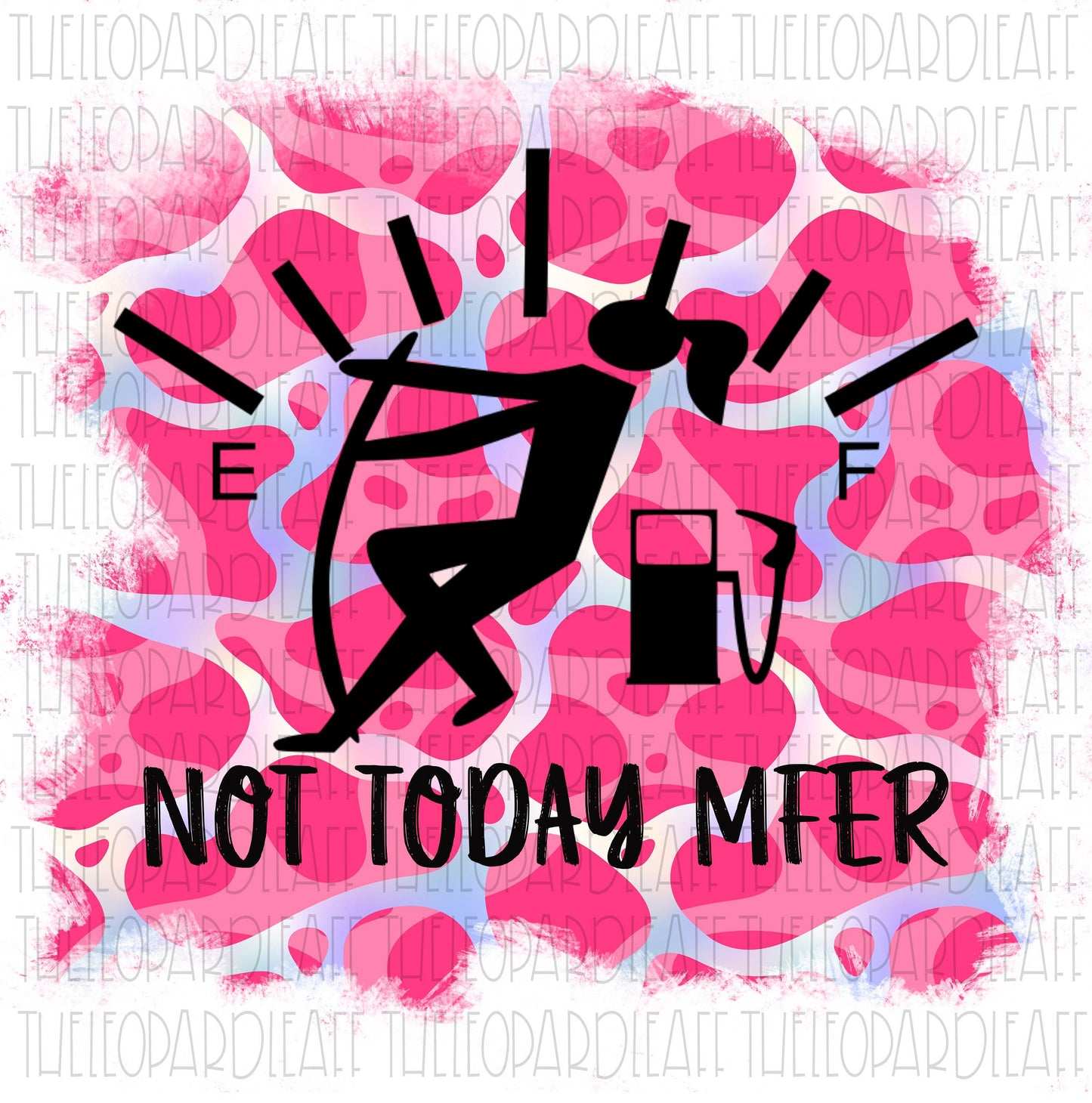 Not today Gas gauge, funny, DIGITAL DESIGN **PNG file for Sublimation**