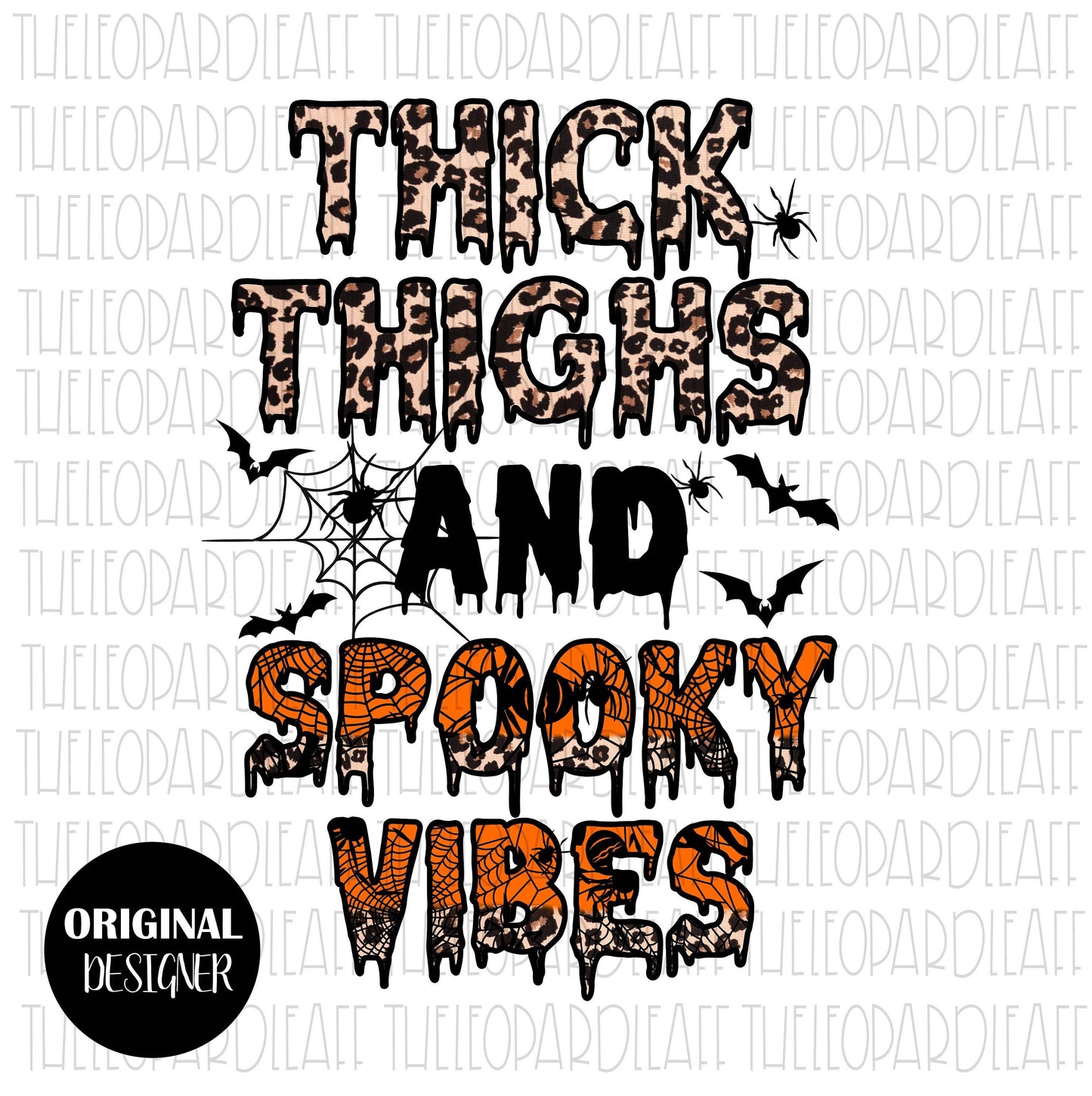 Thick Thighs and Spooky Vibes, DIGITAL DESIGN **PNG file for Sublimation**