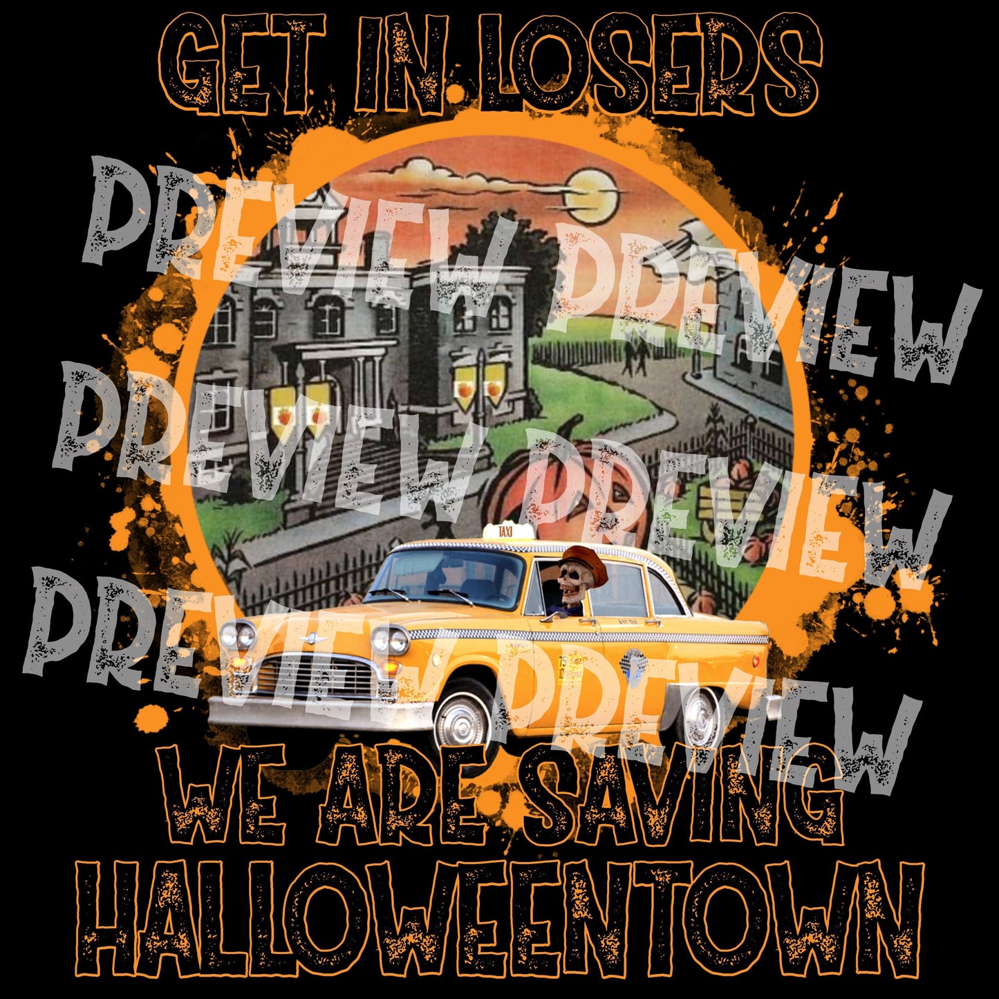 Get in losers we are saving Halloweentown, Halloween, DIGITAL DESIGN **PNG file for Sublimation**