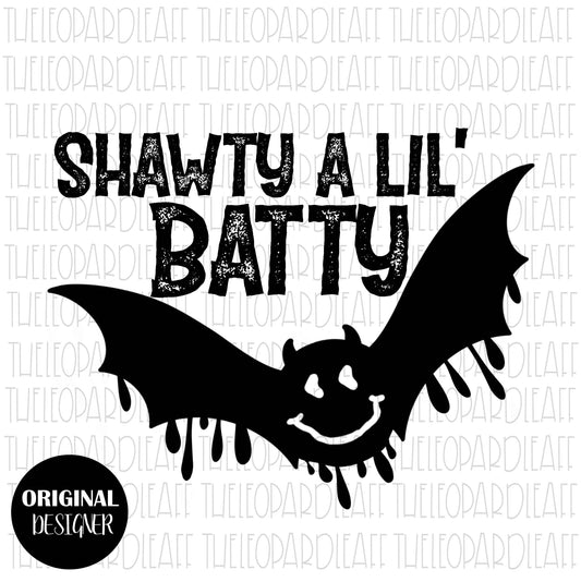 Shawty a lil batty, halloween, DIGITAL DESIGN **PNG file for Sublimation**
