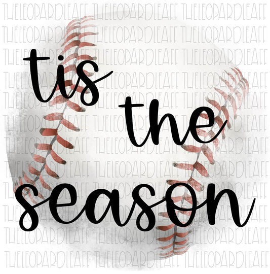 Tis the season, Baseball, DIGITAL DESIGN **PNG file for Sublimation**