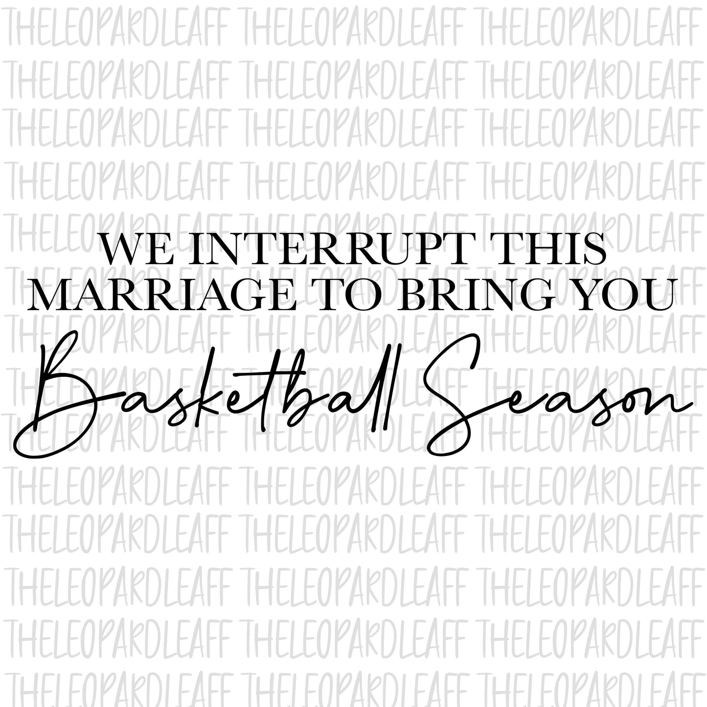 We interrupt this marriage to bring you Basketball  Season, wood sign, DIGITAL DESIGN **png, svg file