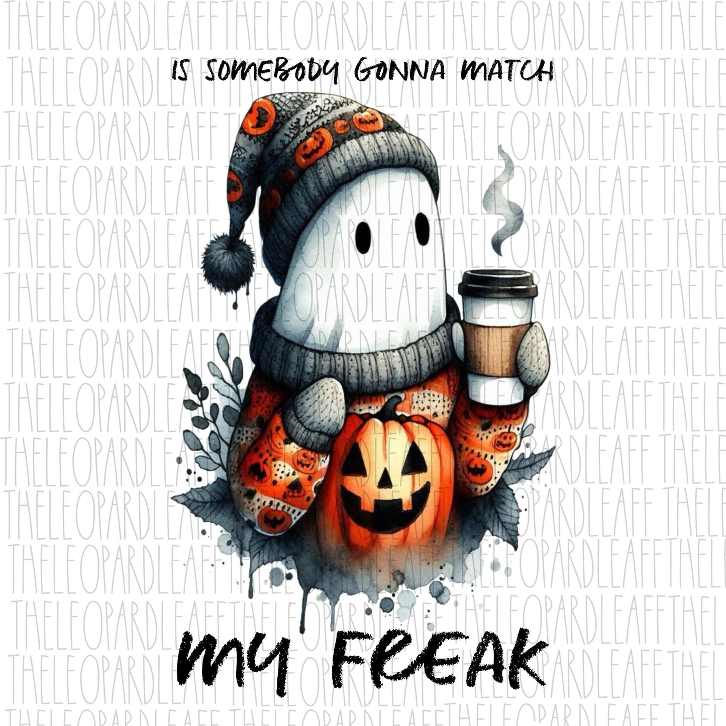 Is somebody gonna match my freak ghost, Halloween,TikTok, DIGITAL DESIGN **PNG file for Sublimation**