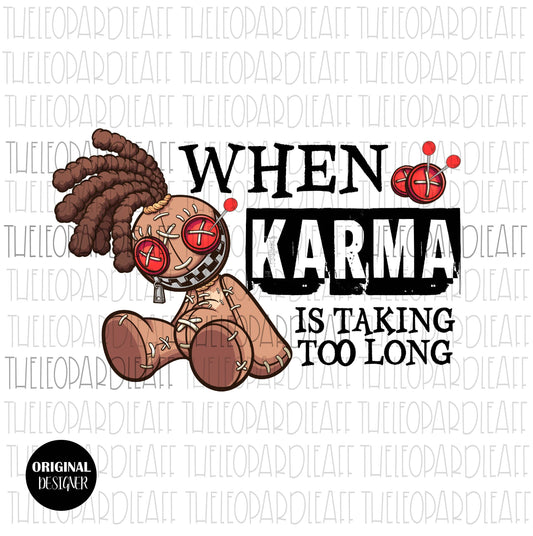 When Karma is taking too long, voodoo doll, DIGITAL DESIGN **PNG file for Sublimation**