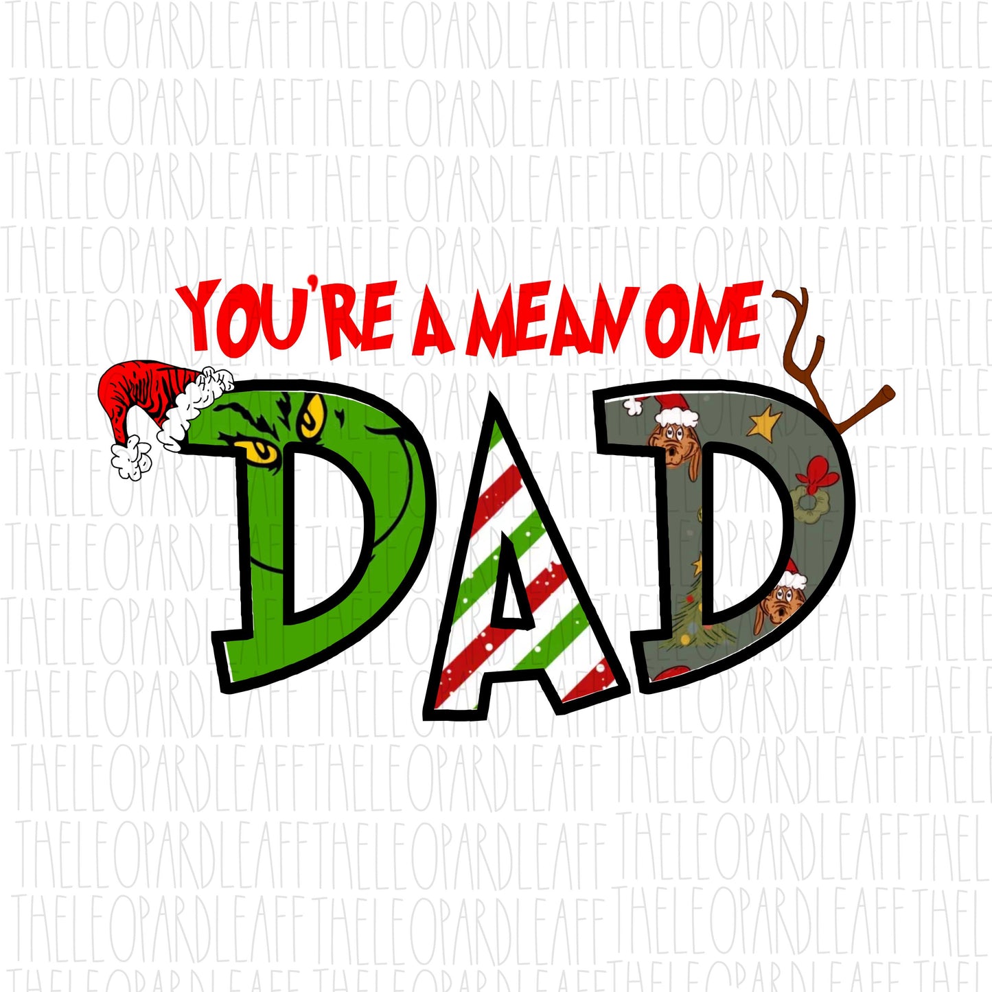 You’re a mean one dad, grinch, Christmas **Sublimation transfer**