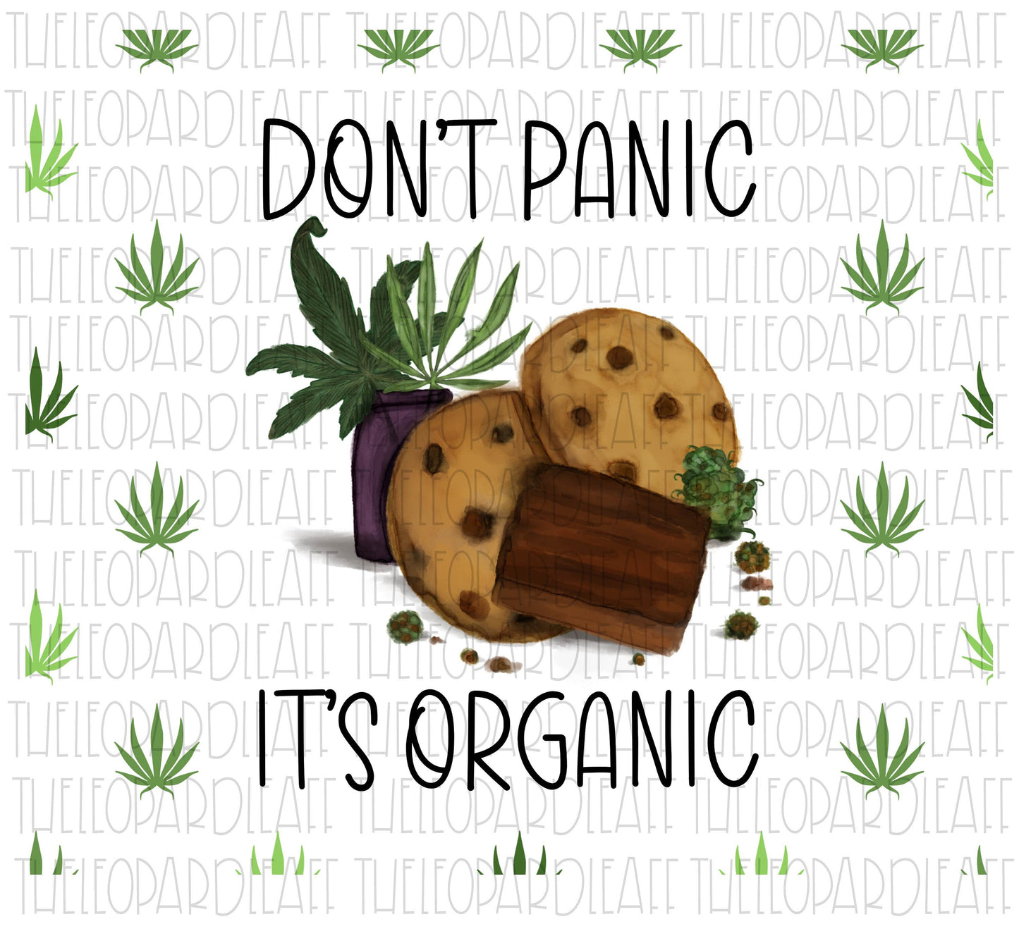 Don't panic it's organic, cannabis, DIGITAL DESIGN **PNG file for Sublimation**