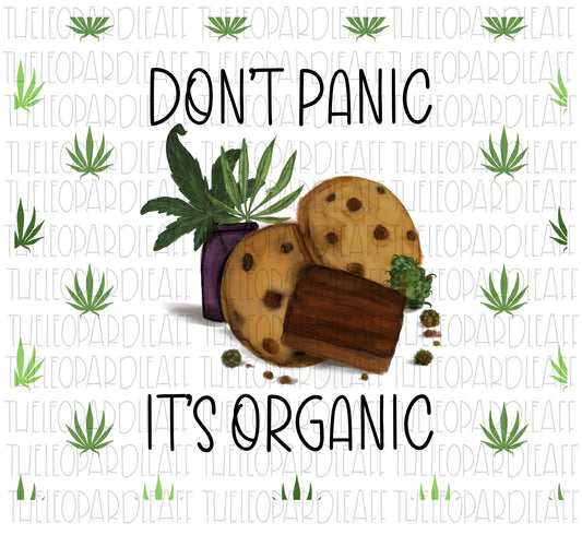Don't panic it's organic, cannabis, DIGITAL DESIGN **PNG file for Sublimation**
