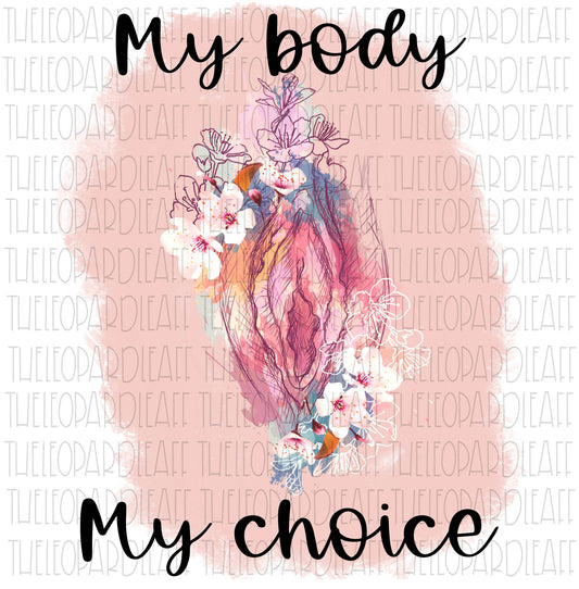 My body my choice, DIGITAL DESIGN **PNG file for Sublimation**