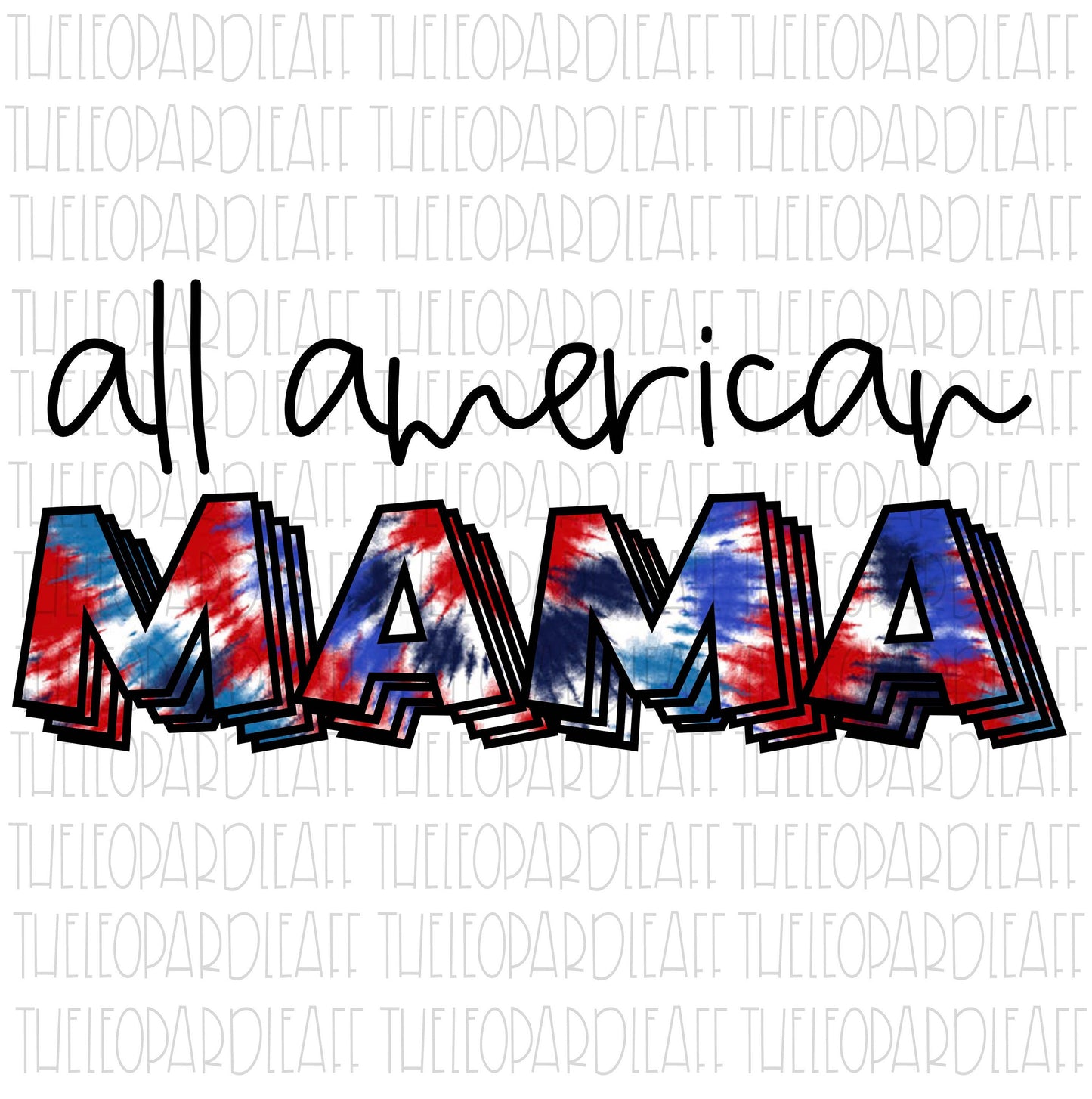 All American Mama, 4th of July, Independence Day DIGITAL DESIGN **PNG file for Sublimation**