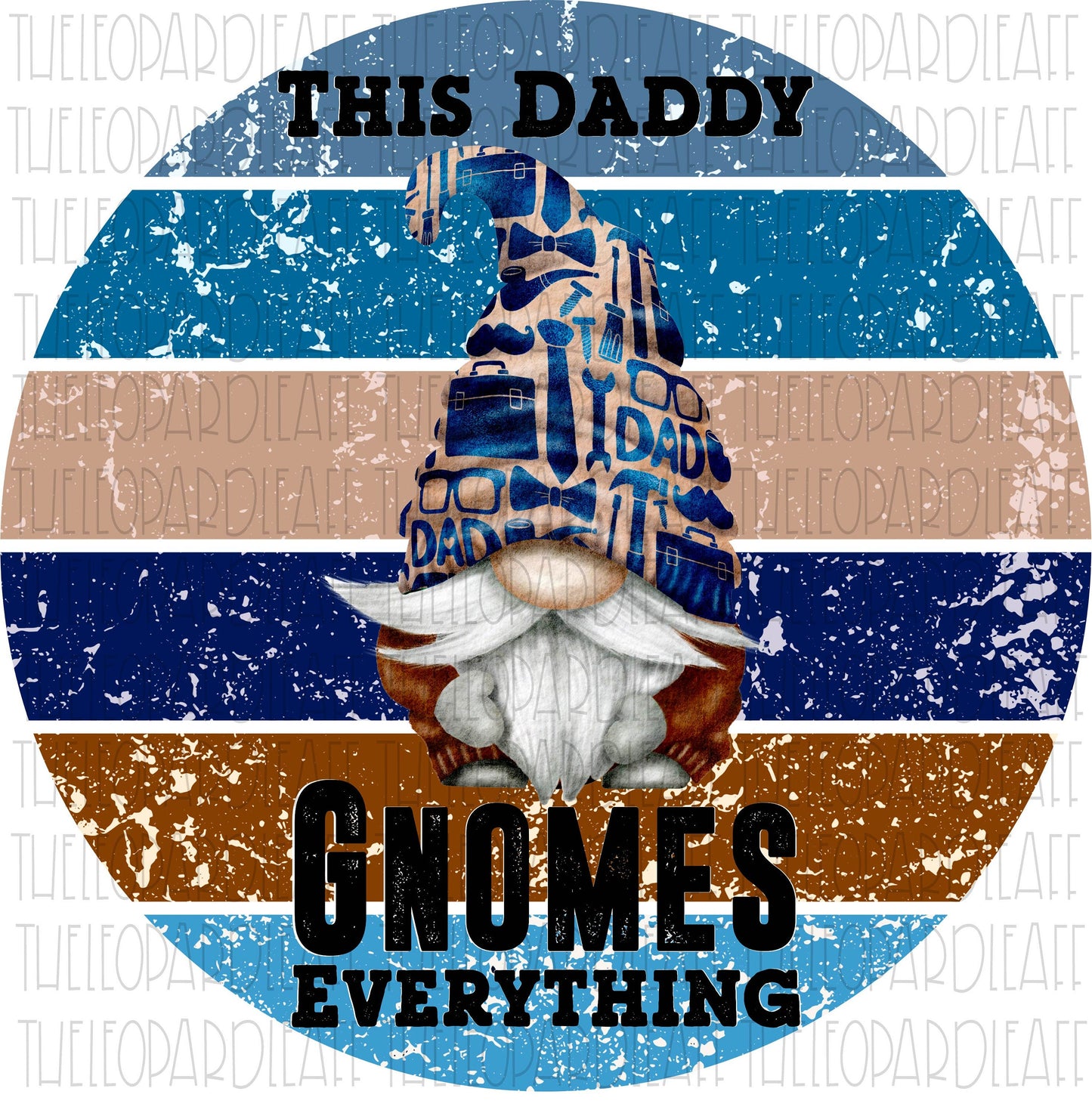 This Daddy Gnomes Everything, DIGITAL DESIGN **PNG file for Sublimation**
