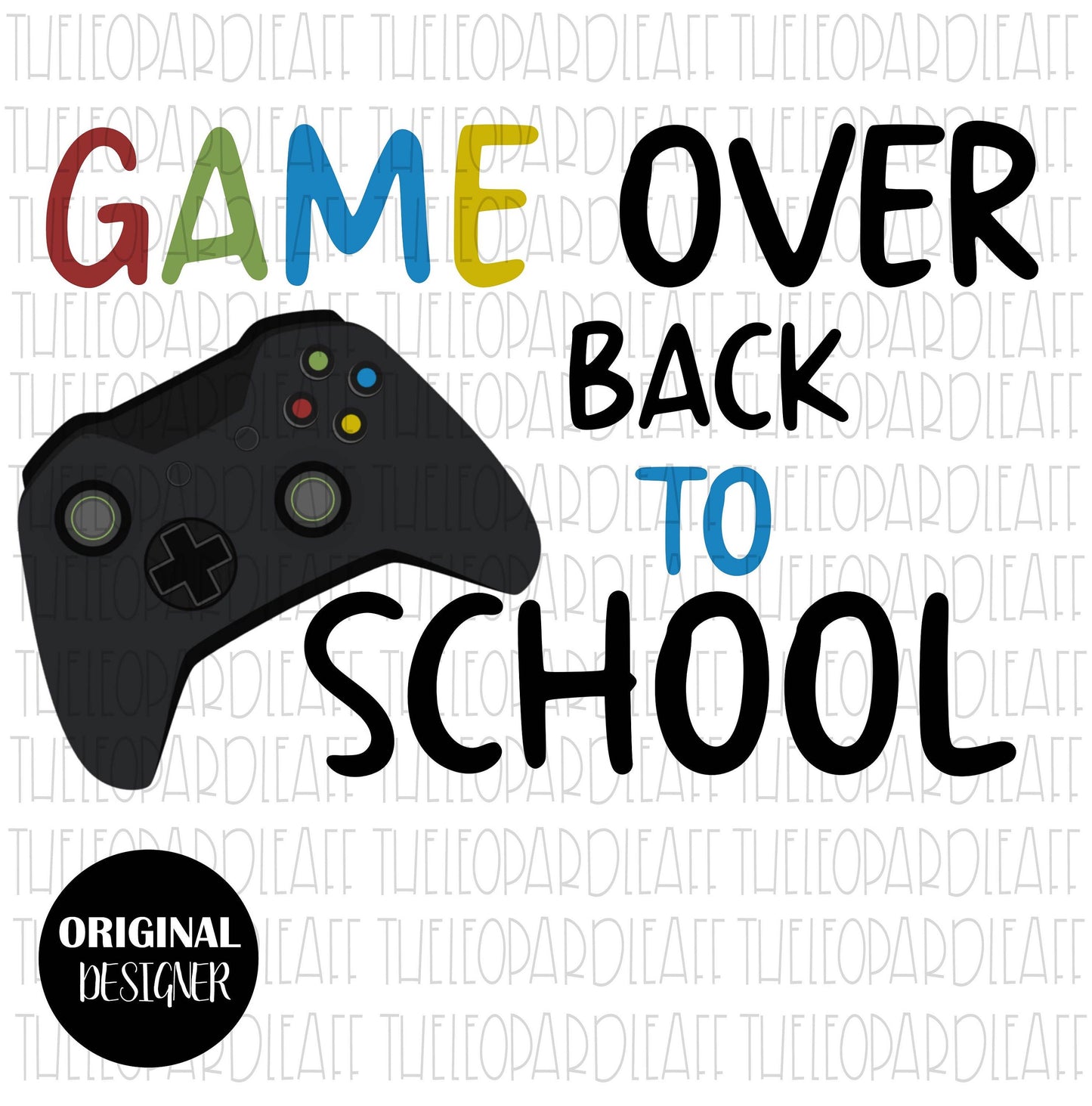 Game over its back to school, Back to School, Digital Download, **PNG FILE**