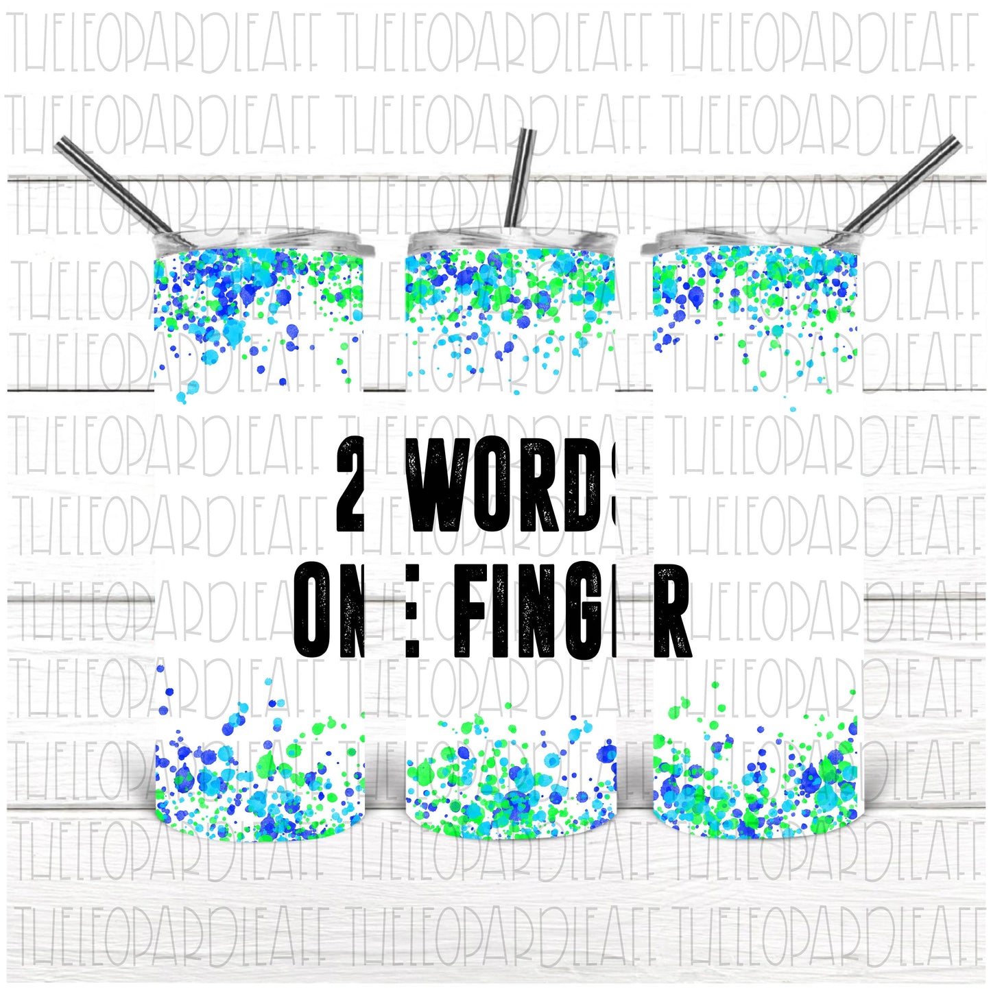 2 Words 1 Finger, tumbler design, DIGITAL DESIGN **PNG file for Sublimation**