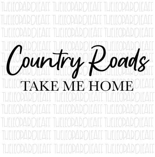 Country Roads Take Me Home, wood sign, DIGITAL DESIGN **png,svg,dxf**