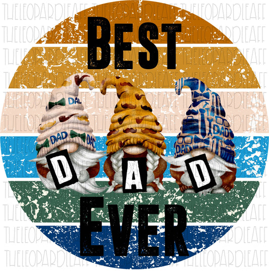 Best Dad Ever gnomes design DIGITAL DESIGN **PNG file for Sublimation**