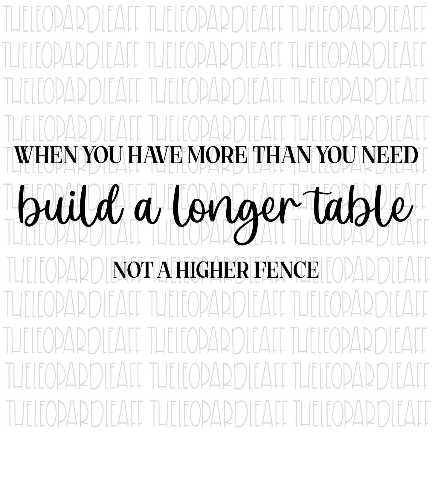 Build a longer table not a higher fence, wood sign, DIGITAL DESIGN **png,svg,dxf**