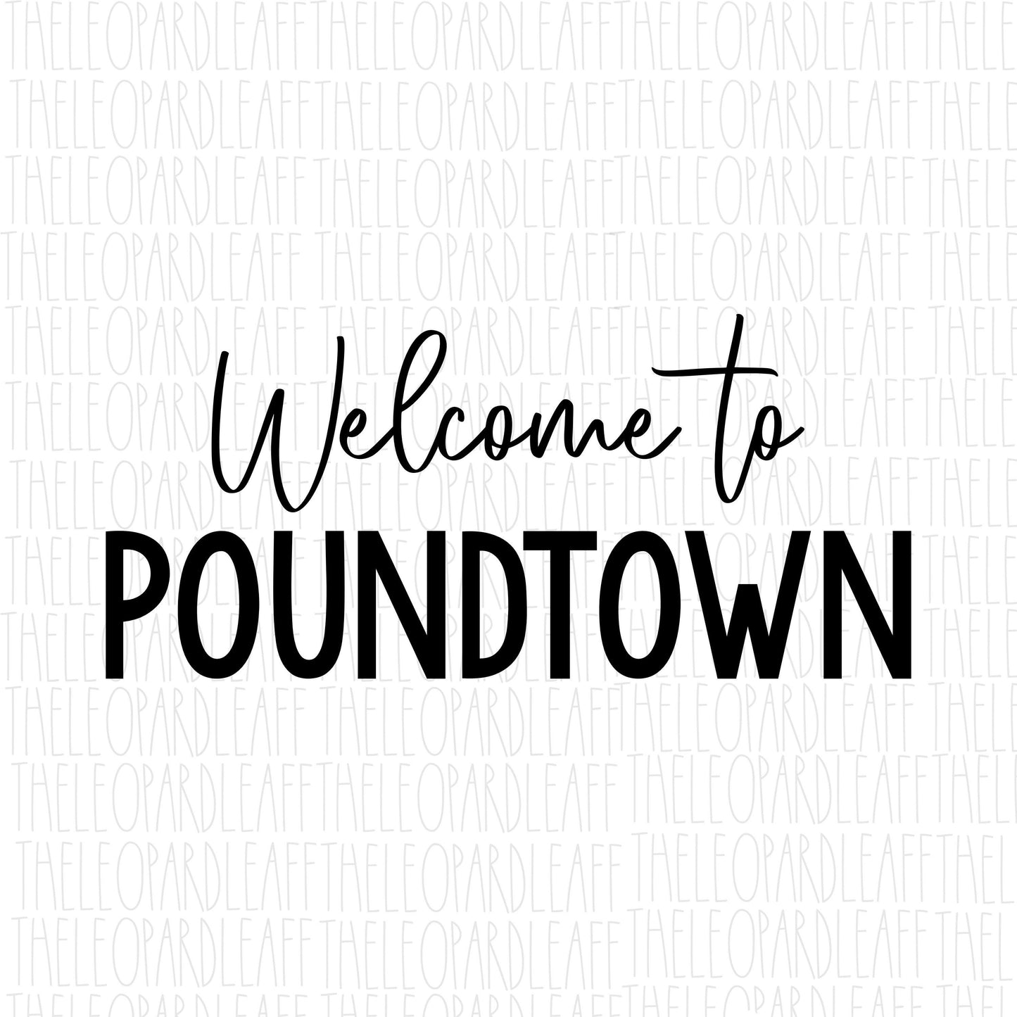 Welcome to Poundtown, wood sign, DIGITAL DESIGN **png,svg,dxf**