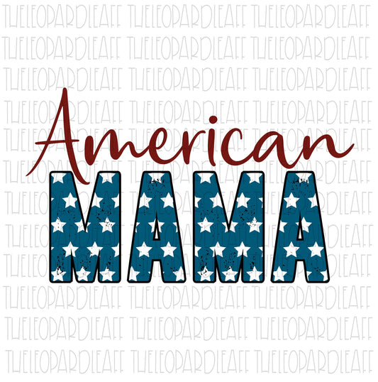 American Mama, 4th of July, Independence Day DIGITAL DESIGN **PNG file for Sublimation**