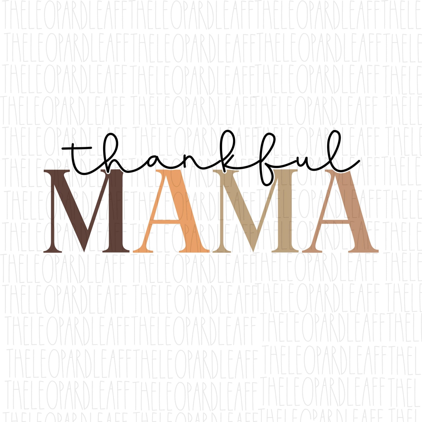 Thankful Mama, Thanksgiving, DIGITAL DESIGN **PNG file for Sublimation**
