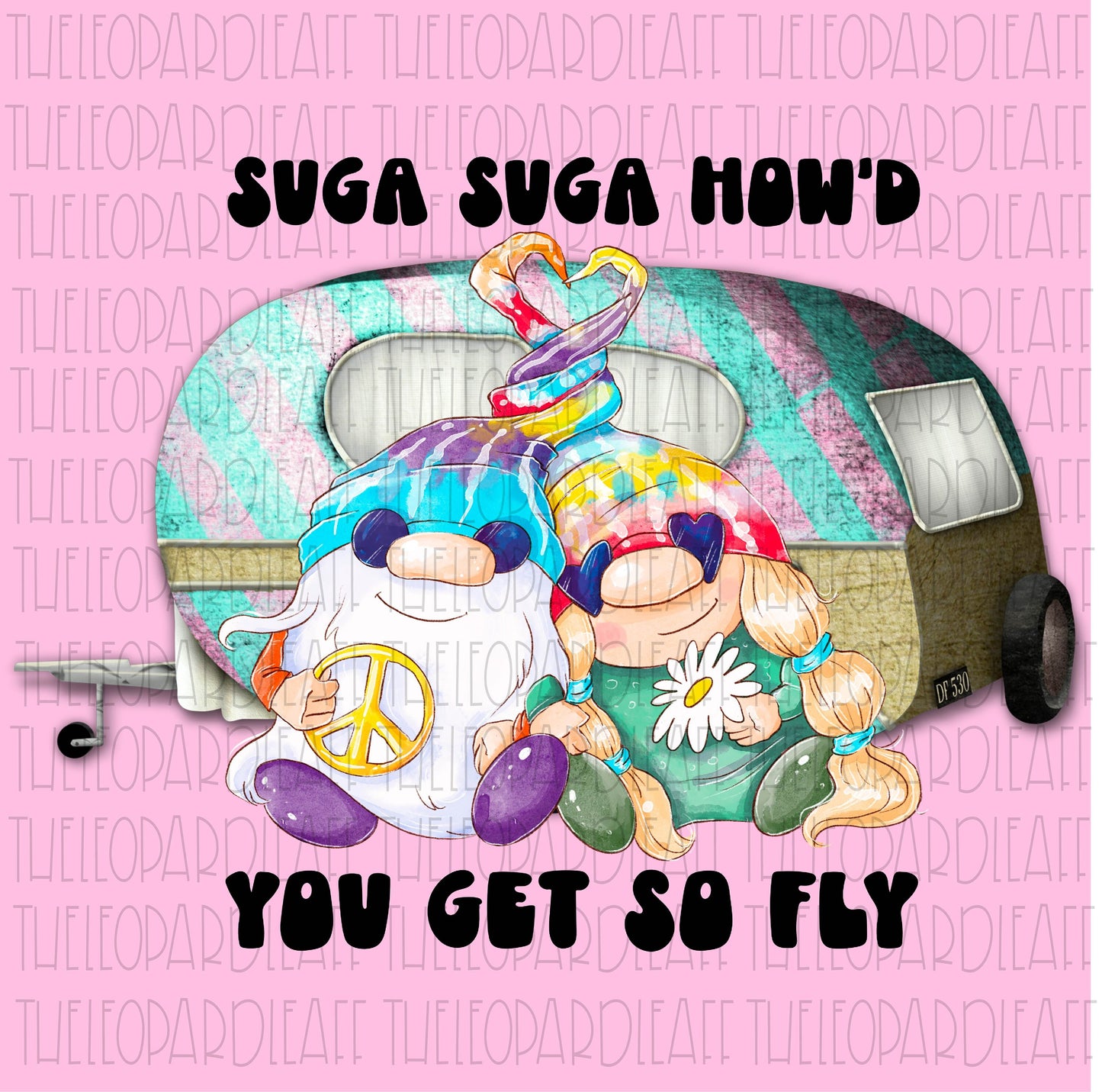 Suga Suga how'd you get so fly Gnomes Hippie Gnomes DIGITAL DESIGN **PNG file for Sublimation**