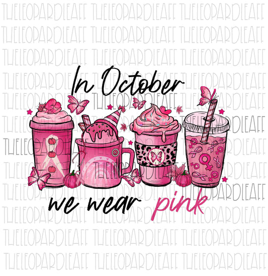 Breast Cancer Awareness coffee, In October we wear pink, DIGITAL DESIGN **PNG file for Sublimation**