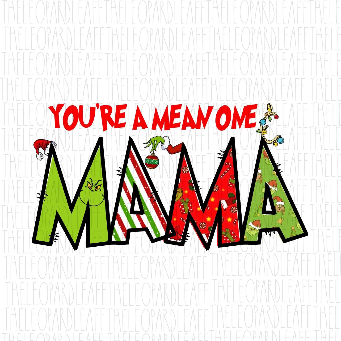You’re a mean one mama, grinch, Christmas **Sublimation transfer**