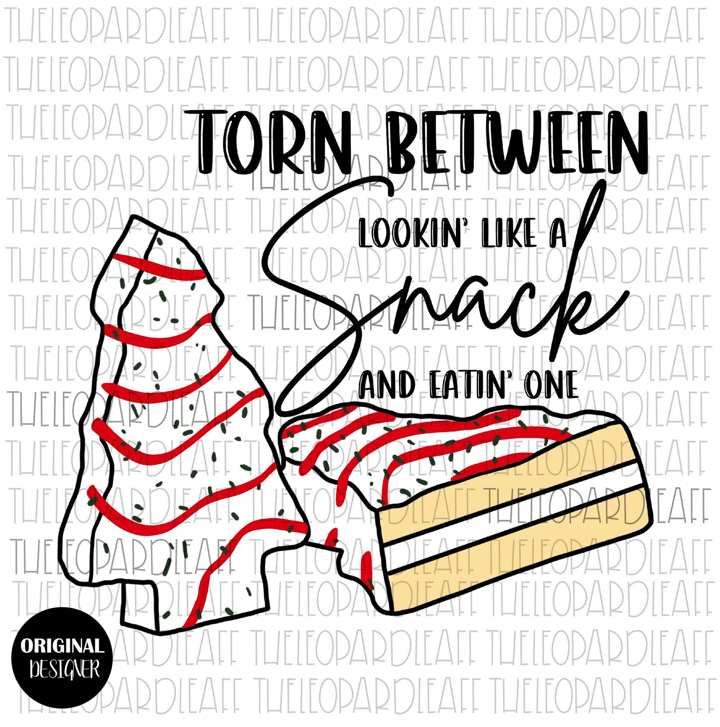 Torn between Lookin' like a snack and Eatin' one, DIGITAL DESIGN **PNG file for Sublimation**