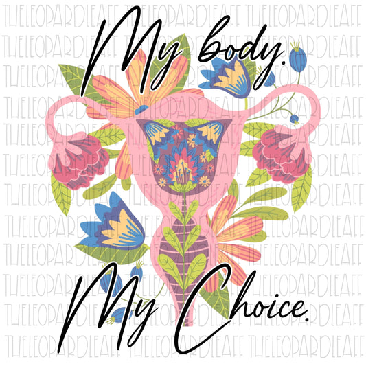 My Body My Choice, Female reproductive system, DIGITAL DESIGN **PNG file for Sublimation**