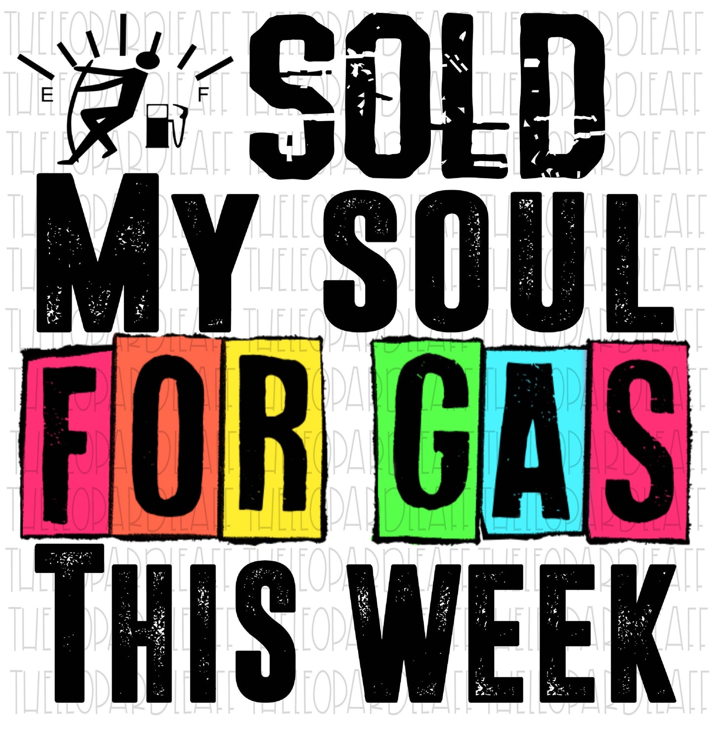 Sold my soul to pay for gas this week with gas guy,funny, DIGITAL DESIGN **PNG file for Sublimation**