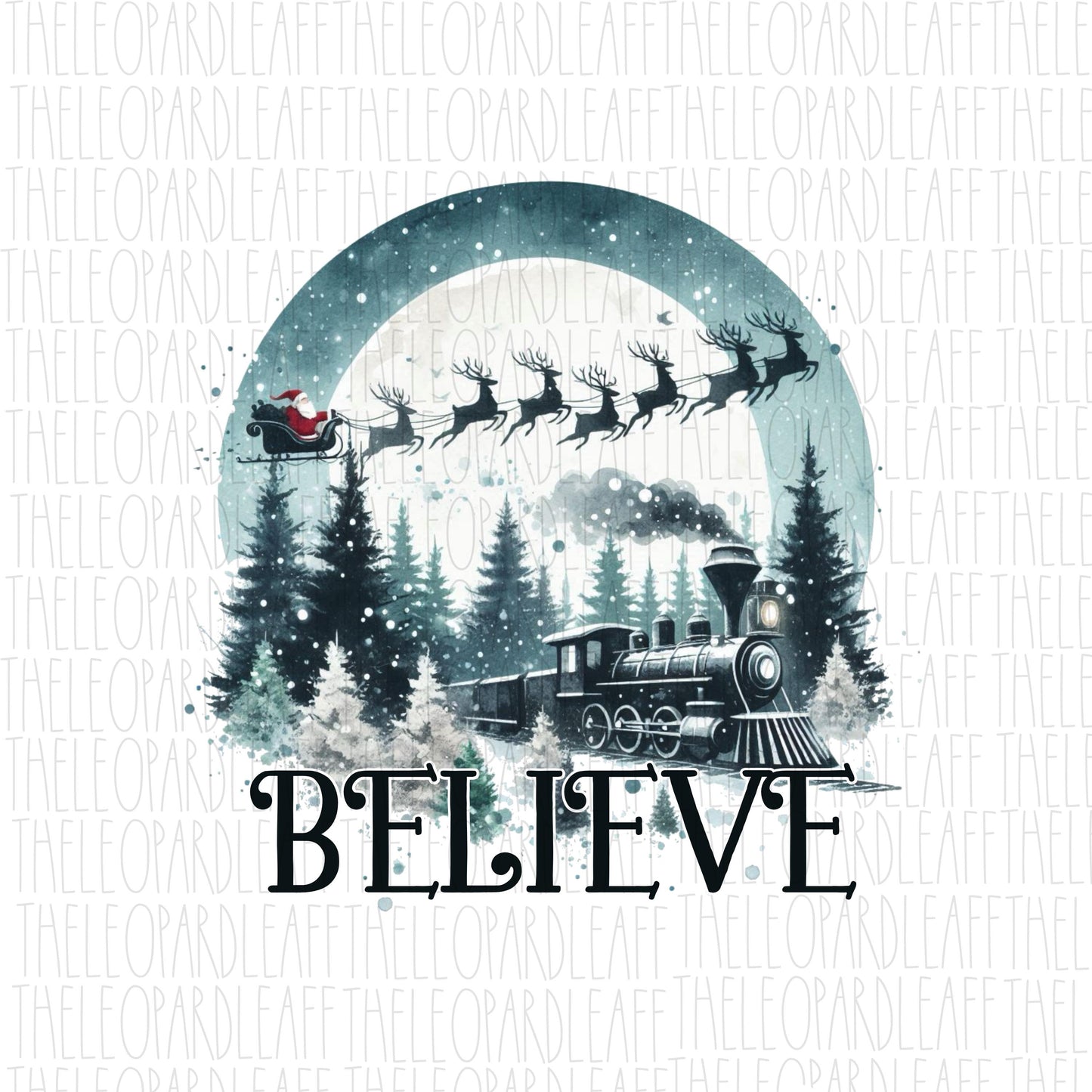 Believe,North pole train, Santa Claus reindeer, Christmas, DIGITAL DESIGN **PNG file for Sublimation**