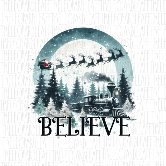 Believe,North pole train, Santa Claus reindeer, Christmas, DIGITAL DESIGN **PNG file for Sublimation**