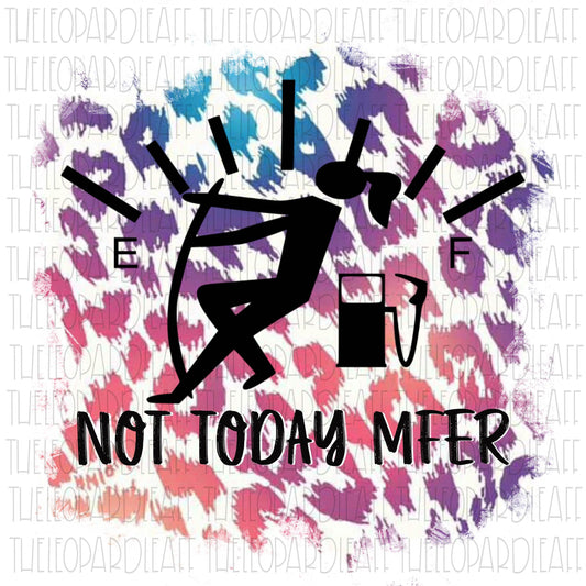 Not today Gas gauge leopard print, funny, DIGITAL DESIGN **PNG file for Sublimation**
