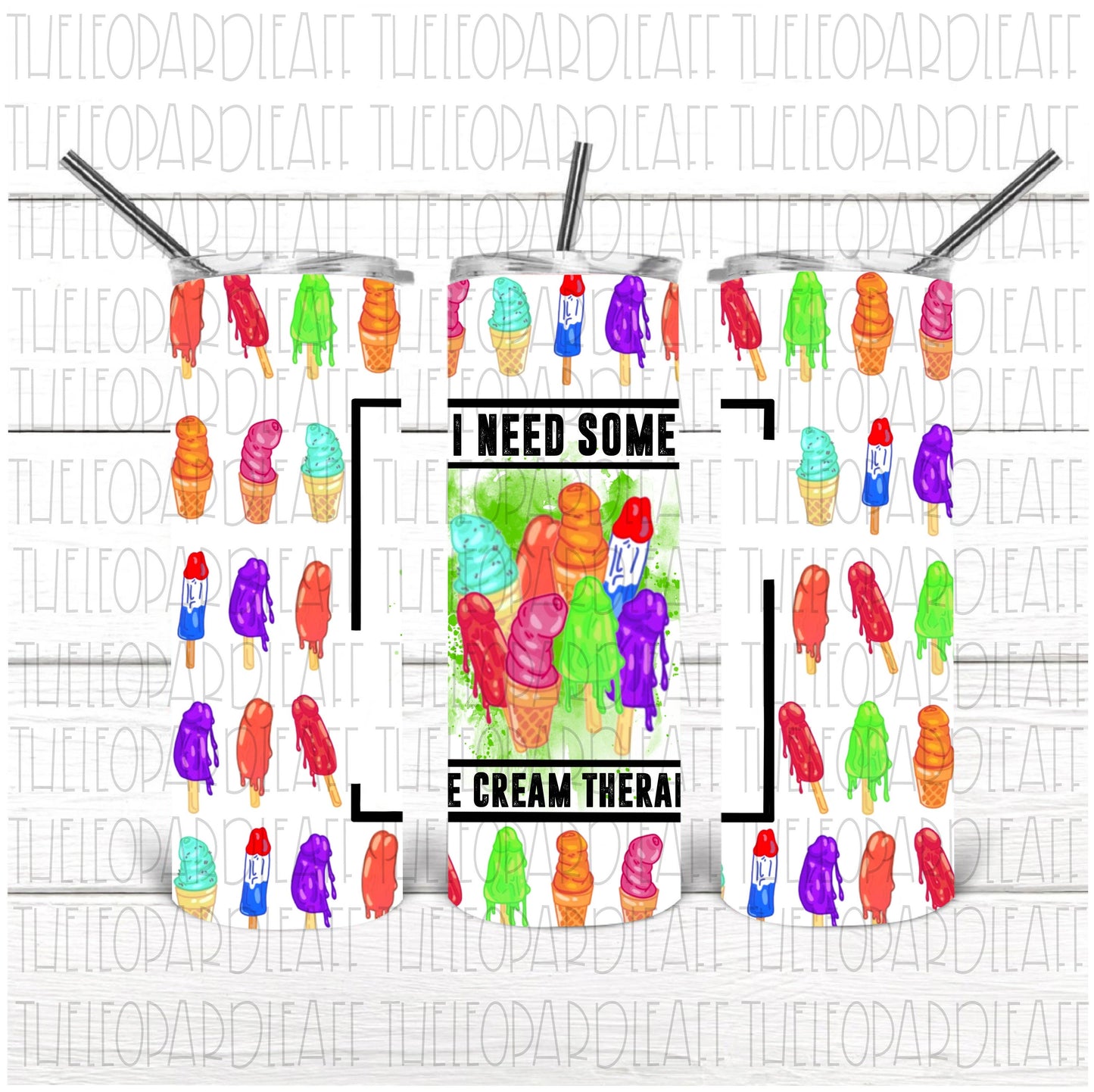 I need some Ice Cream therapy, penis, funny, 20oz Skinny Tumbler DIGITAL DESIGN **PNG file for Sublimation**