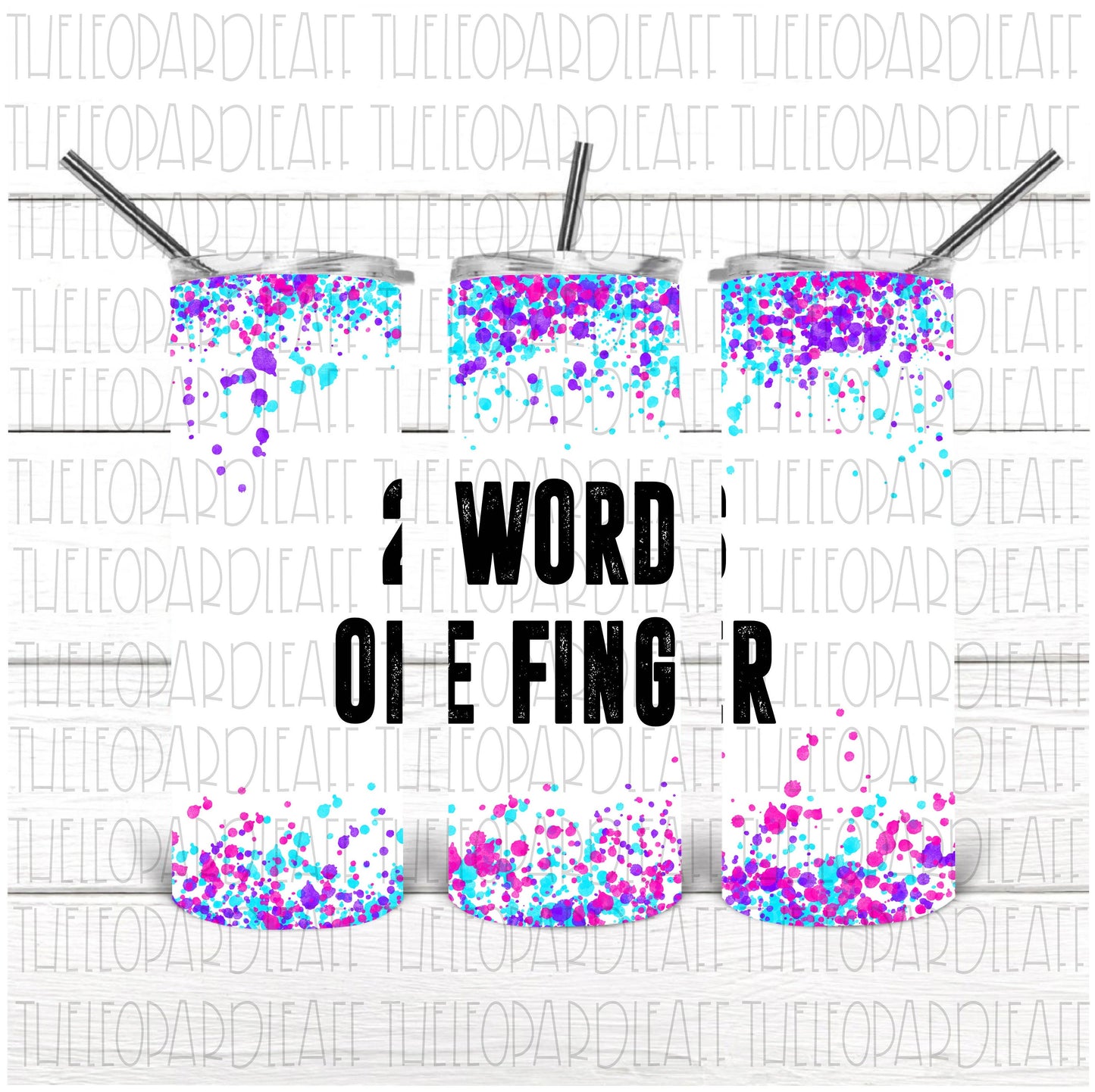 2 Words 1 Finger, tumbler design, DIGITAL DESIGN **PNG file for Sublimation**