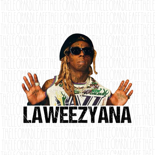 LaWeezyAna, Louisiana, lil Wayne, laweezyana fest, DIGITAL DESIGN **PNG file for Sublimation**