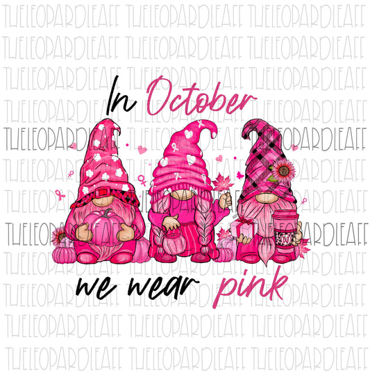 Breast Cancer Awareness gnomes, In October we wear pink, DIGITAL DESIGN **PNG file for Sublimation**