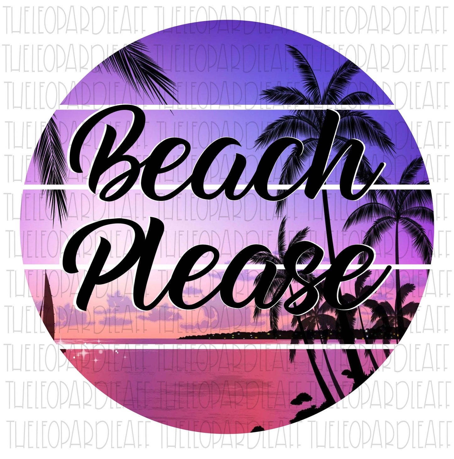 Beach please, DIGITAL DESIGN **PNG file for Sublimation**