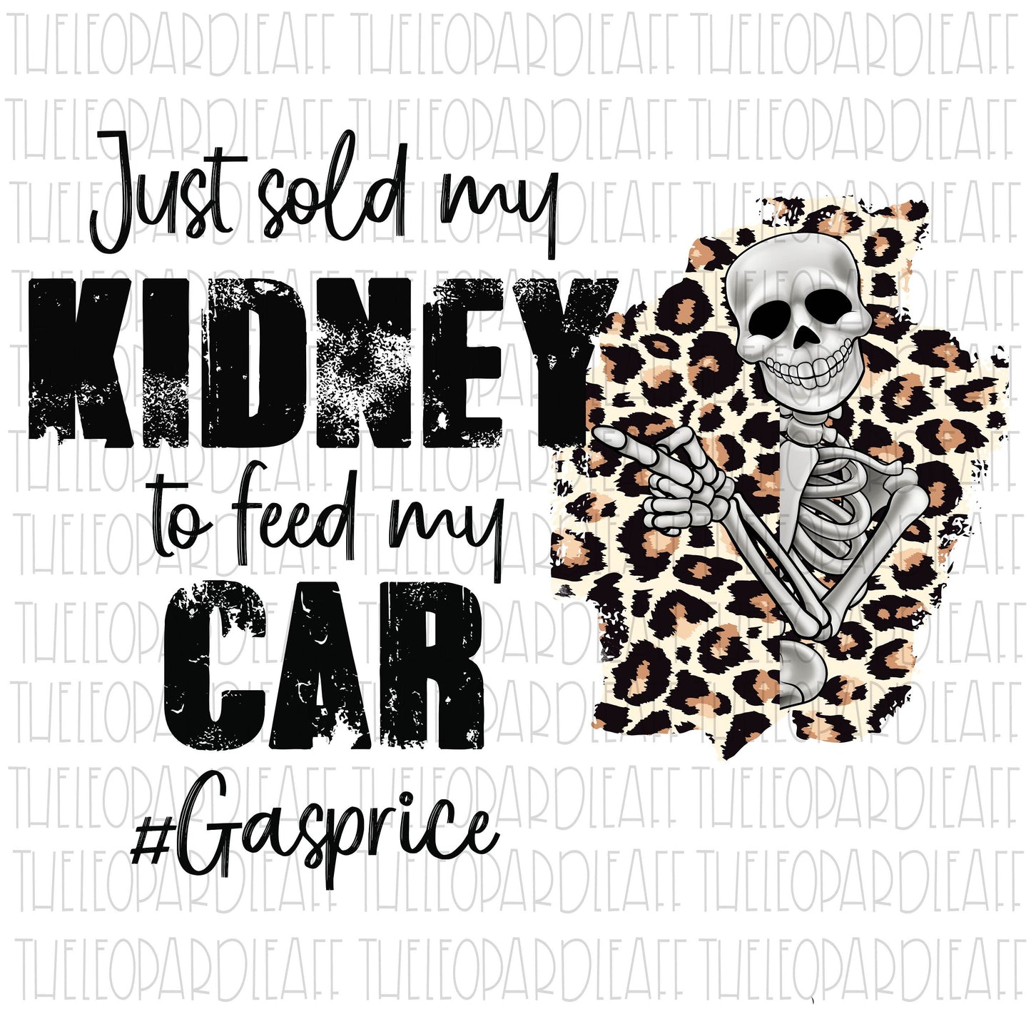 Sold my kidney to feed my car, high gas prices, funny, DIGITAL DESIGN **PNG file for Sublimation**
