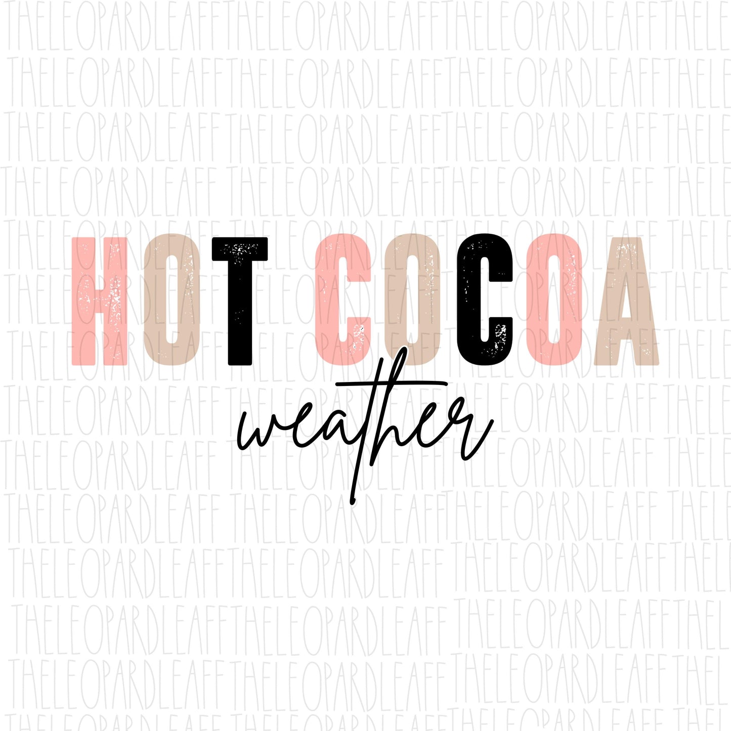 Hot Cocoa weather, DIGITAL DESIGN **PNG file for Sublimation**