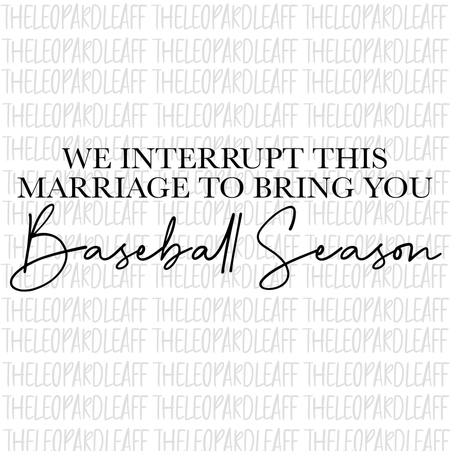 We interrupt this marriage to bring you Baseball Season, wood sign, DIGITAL DESIGN **png,svg file